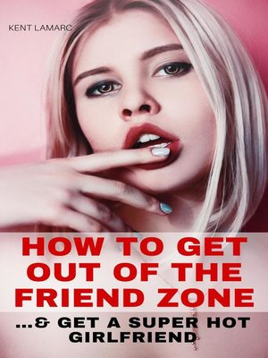 cover image of How to Get Out of the Friend Zone